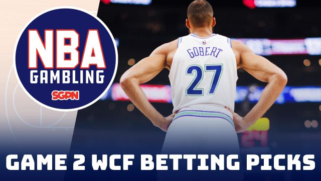 Western Conference Finals Game 2 Betting Picks | NBA Gambling Podcast (Ep. 752)