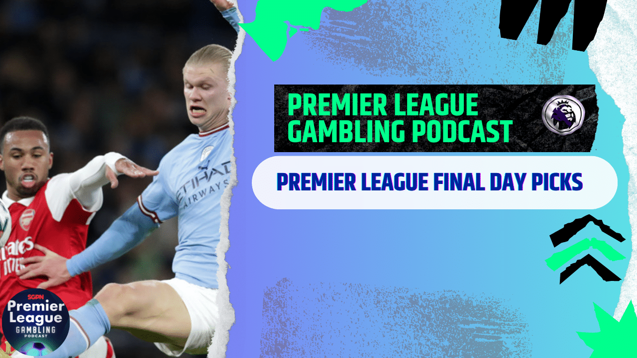 Premier League Matchday 38 Predictions | Premier League Gambling Podcast (Ep.180)