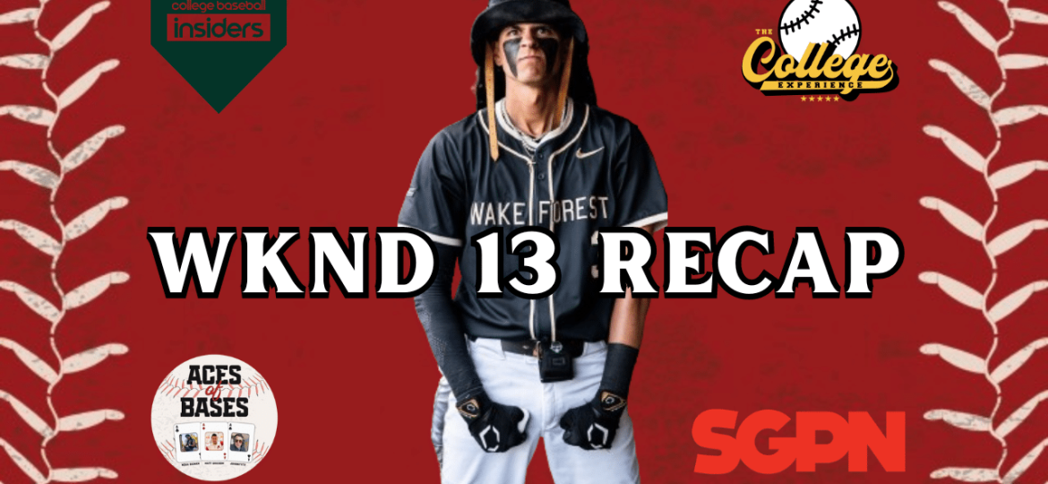 NCAA Baseball Weekend 13 Recap | Aces of Bases on The College Baseball Experience