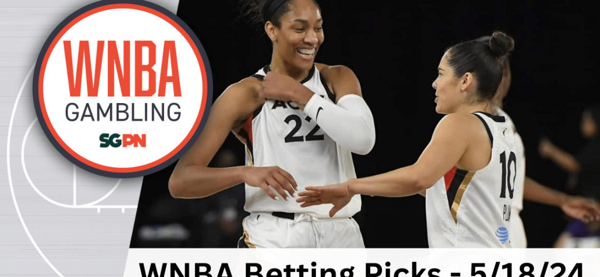 WNBA Saturday Betting Picks – 5/18/24 | WNBA Gambling Podcast (Ep. 101)