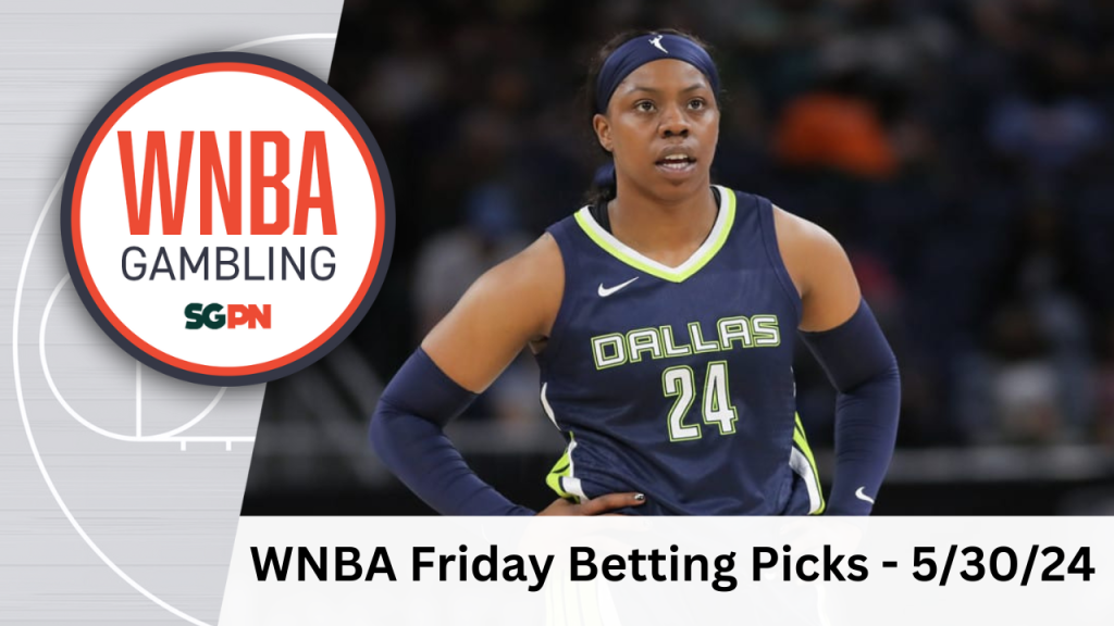 WNBA Friday Betting Picks – 5/30/24 | WNBA Gambling Podcast (Ep. 107)
