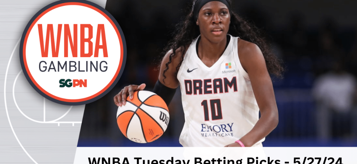 WNBA Tuesday Betting Picks – 5/27/24 | WNBA Gambling Podcast (Ep. 105)