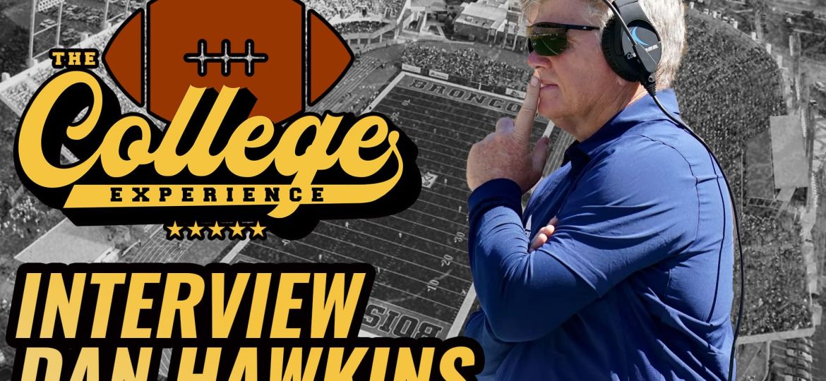 (Former Boise State & Colorado Head Coach) Dan Hawkins Interview | The College Football Experience (Ep. 1583)