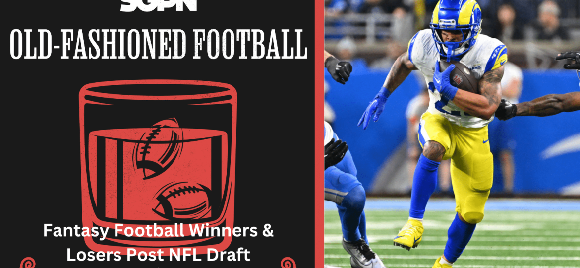 2024 NFL Draft Fantasy Football Winners And Losers | Old-Fashioned Football (Ep. 123)