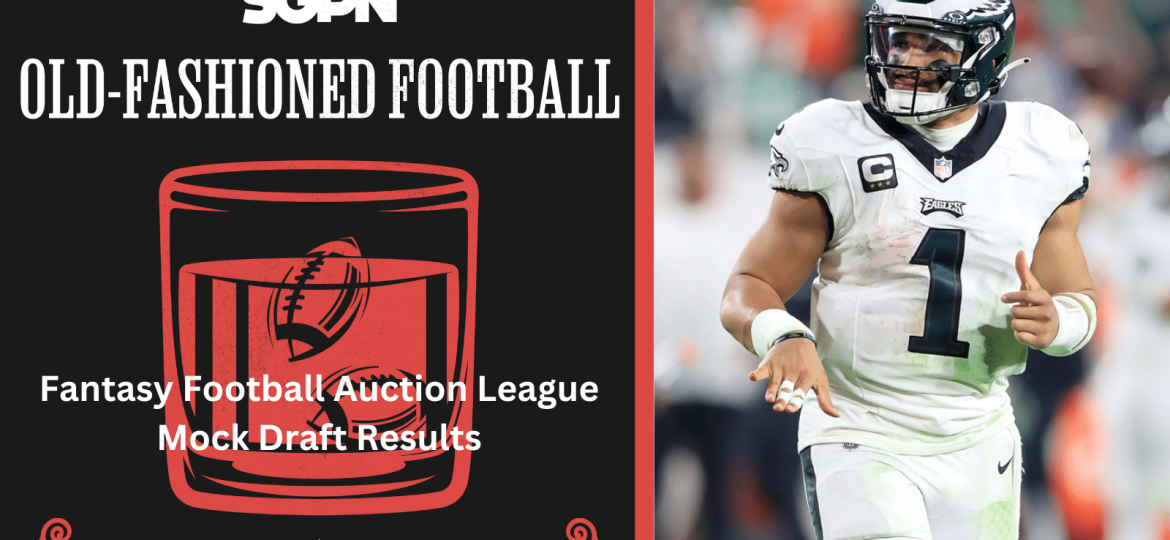 Fantasy Football Auciton Mock Draft Results and Reaction | Old-Fashioned Football (Ep. 124)