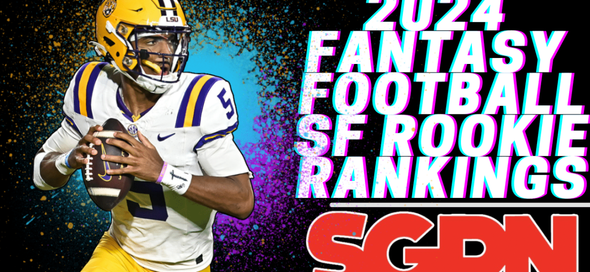 2024 Superflex Rookie Rankings - Dynasty Rookie Rankings - Jayden Daniels 2024
