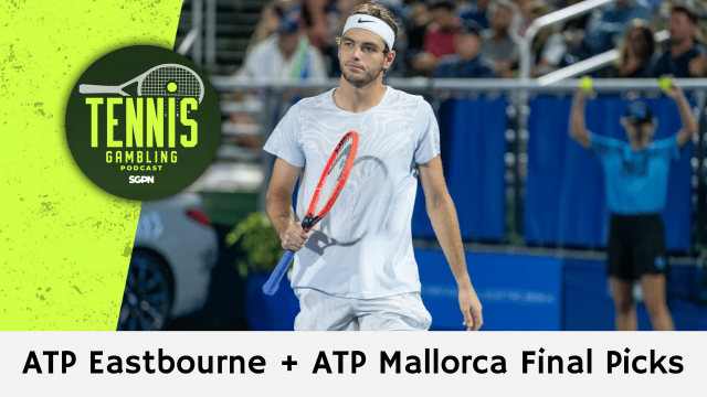 ATP Eastbourne + ATP Mallorca Final Picks – 6/28/24 | Tennis Gambling Podcast (Ep. 297)