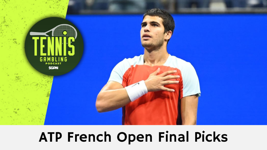 ATP French Open Final Picks – 6/8/24 | Tennis Gambling Podcast (Ep. 285)