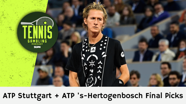 ATP Stuttgart + ATP 's-Hertogenbosch Final Picks – 6/15/24 | Tennis Gambling Podcast (Ep. 289)