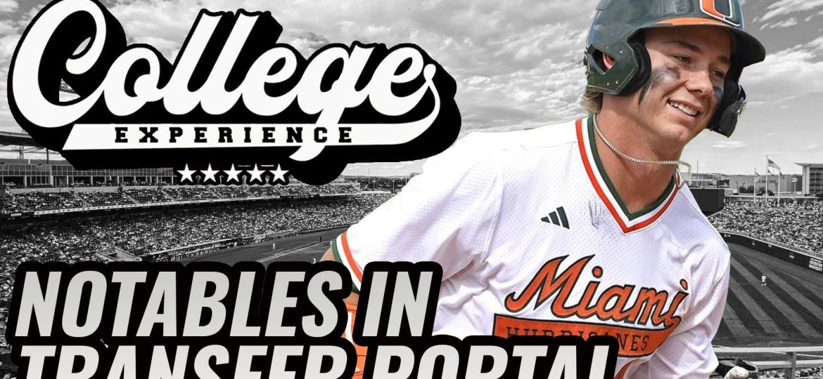 Transfer Portal Notables in NCAA Baseball | The College Baseball Experience (Ep. 125)
