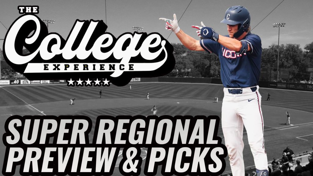 Super Regionals Preview & Futures - NCAA Baseball Tournament | The College Baseball Experience (Ep. 126)
