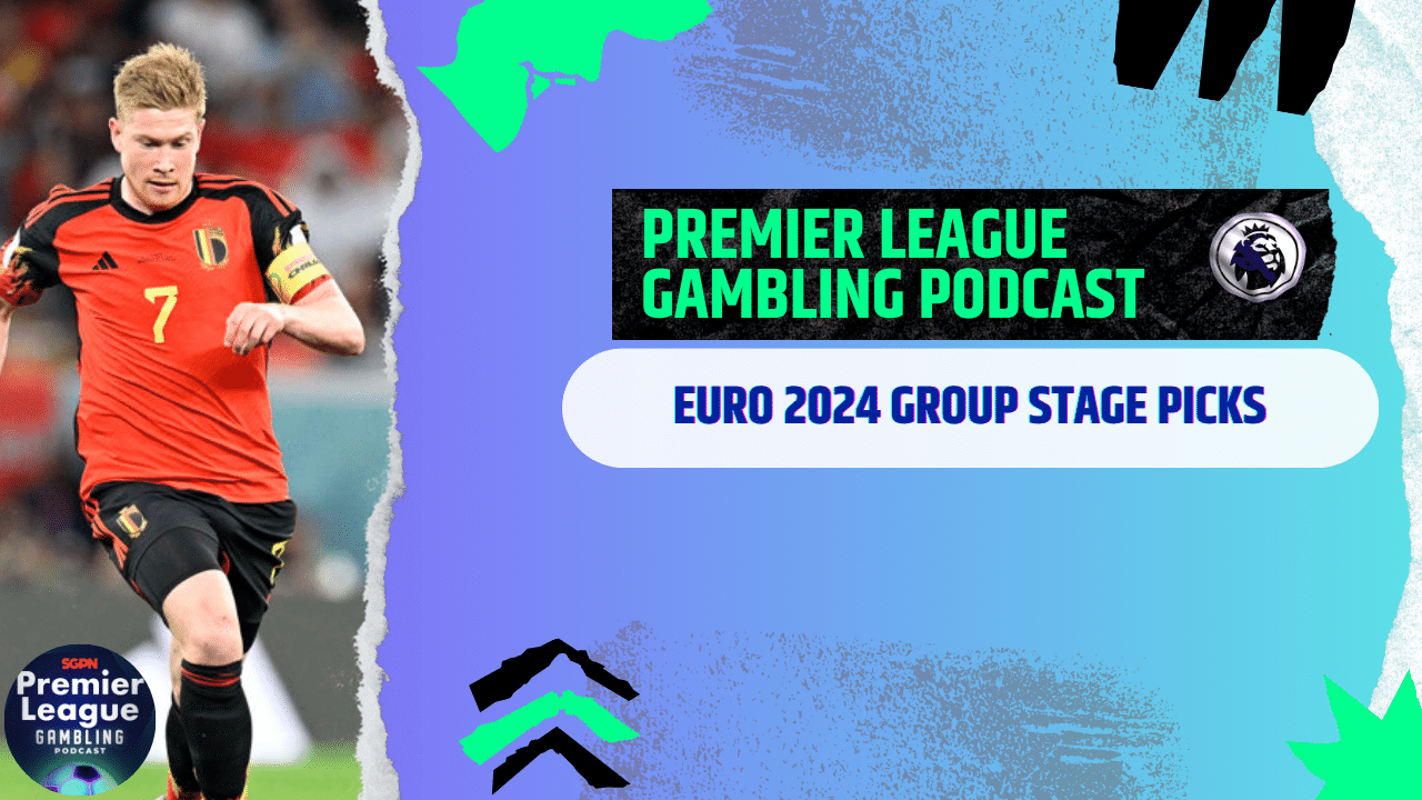 Euro 2024 Picks - Euro 2024 Gambling Podcast (Ep.189)