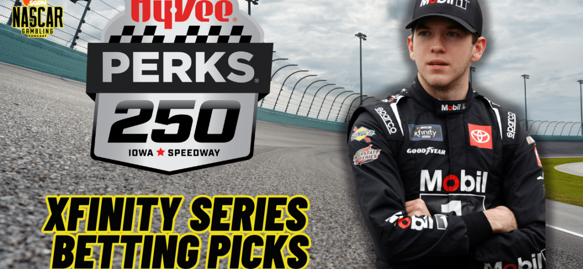 Hy-Vee Perks 250 Betting Picks 2024 I NASCAR Gambling Podcast (Ep. 434)