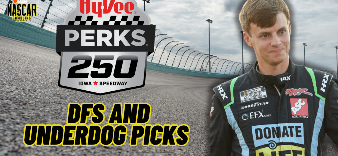Hy-Vee Perks 250 DFS Picks 2024 I NASCAR Gambling Podcast (Ep. 435)