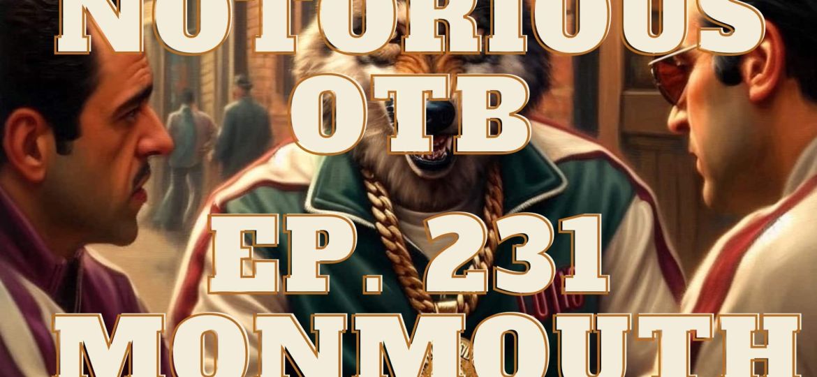 Monmouth Park Saturday Late Pick 5 w/ Barry Spears | The Notorious OTB - Horse Racing Picks (Ep. 231)