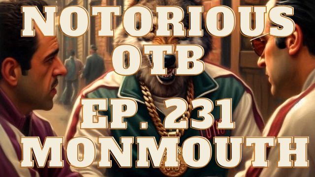 Monmouth Park Saturday Late Pick 5 w/ Barry Spears | The Notorious OTB - Horse Racing Picks (Ep. 231)