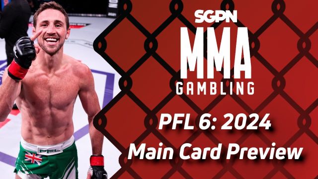 PFL 6: 2024 Betting Guide, Part 2 (I'm Ready to Be Hurt Again) | MMA Gambling Podcast (Ep.595)