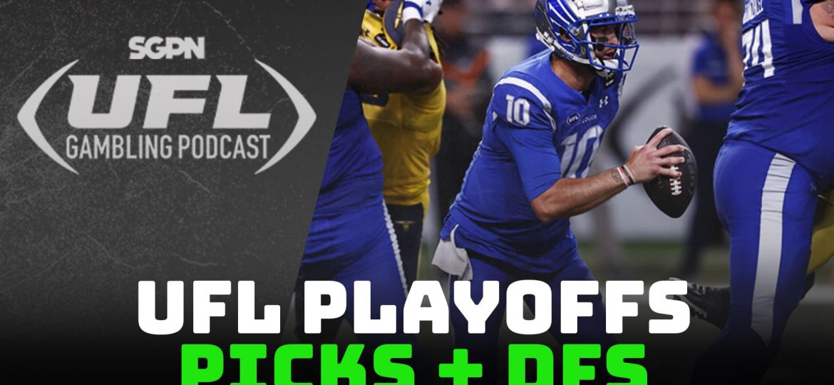 UFL Playoffs Picks + DFS Lineup | UFL Gambling Podcast (Ep. 21)
