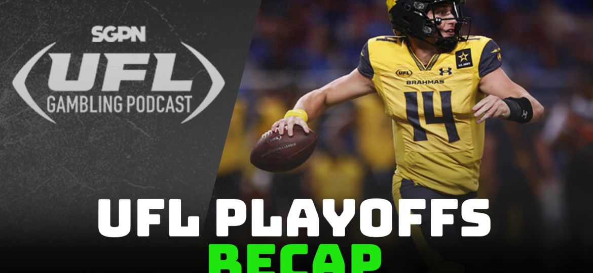UFL Playoff Recap | UFL Gambling Podcast (Ep. 23)