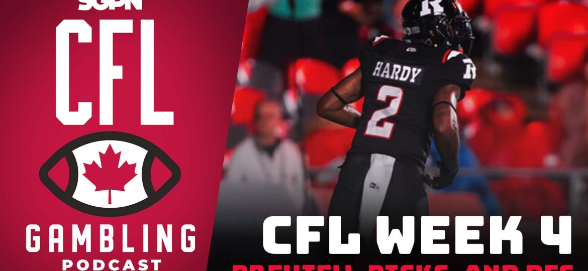 Week 4 Preview, Picks & DFS | The CFL Gambling Podcast (Ep. 50)