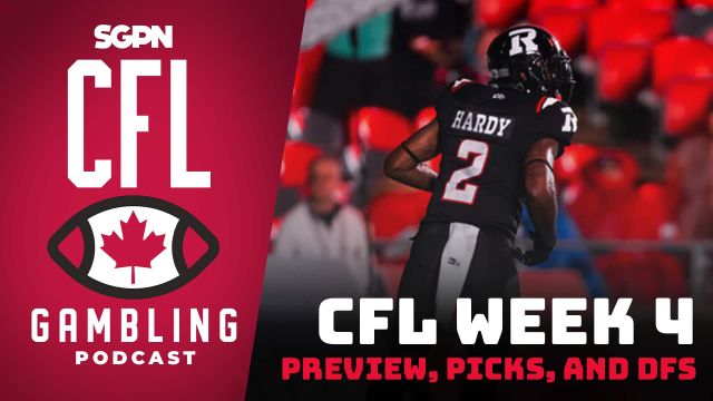 Week 4 Preview, Picks & DFS | The CFL Gambling Podcast (Ep. 50)