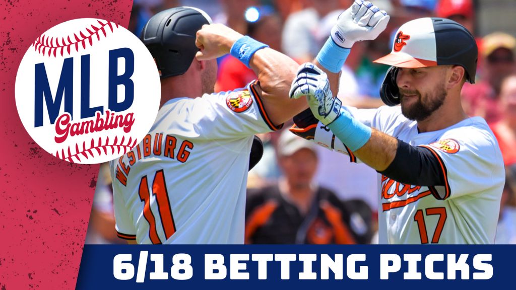 MLB Picks 6/18/24 - MLB Bets, Player Props and Predictions | MLB Gambling Podcast (Ep. 511)