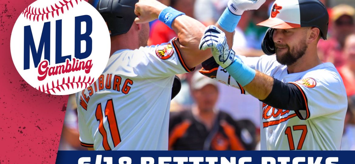 MLB Picks 6/18/24 - MLB Bets, Player Props and Predictions | MLB Gambling Podcast (Ep. 511)