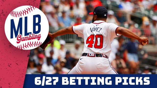 MLB Picks 6/27/24 – MLB Bets, Player Props and Predictions | MLB Gambling Podcast (Ep. 519)