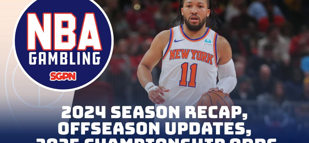 NBA Offseason Updates + 2025 Championship Betting Odds | NBA Gambling Podcast (Ep. 764)