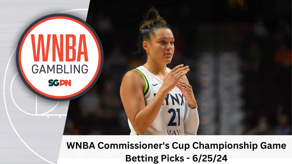 WNBA Commissioner's Cup Championship Game Betting Picks – 6/25/24 | WNBA Gambling Podcast (Ep. 122)