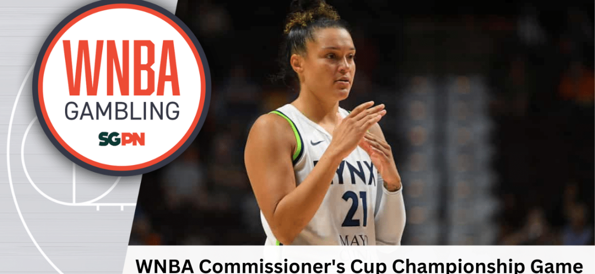WNBA Commissioner's Cup Championship Game Betting Picks – 6/25/24 | WNBA Gambling Podcast (Ep. 122)
