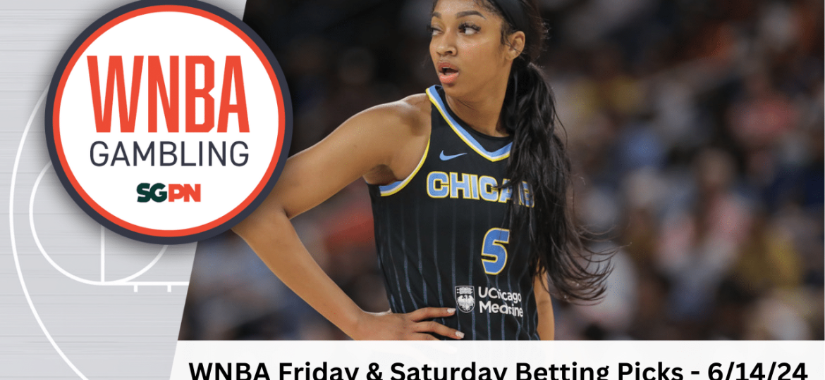 WNBA Friday + Saturday Betting Picks – 6/14/24 | WNBA Gambling Podcast (Ep. 116)