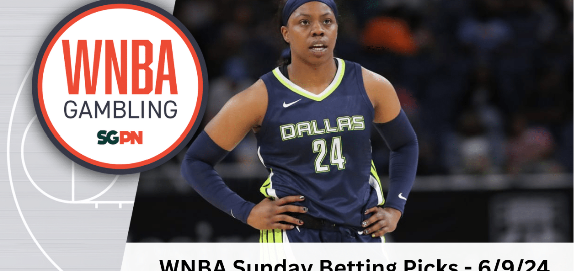 WNBA Sunday Betting Picks – 6/9/24 | WNBA Gambling Podcast (Ep. 113)