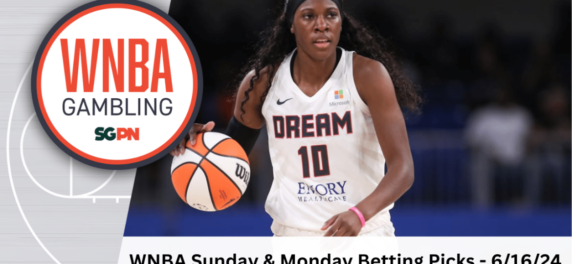 WNBA Sunday + Monday Betting Picks – 6/16/24 | WNBA Gambling Podcast (Ep. 117)