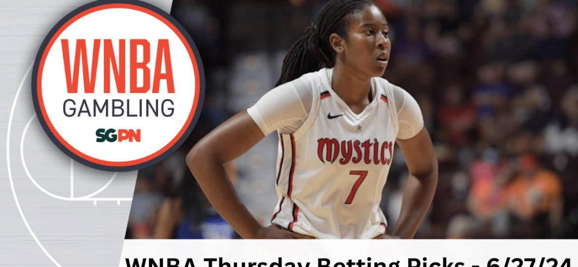 WNBA Thursday Betting Picks – 6/27/24 | WNBA Gambling Podcast (Ep. 123)