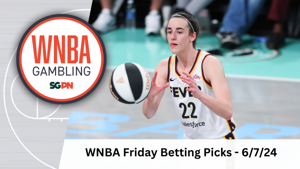 WNBA Friday Betting Picks – 6/7/24 | WNBA Gambling Podcast (Ep. 112)