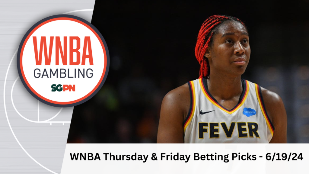 WNBA Thursday + Friday Betting Picks – 6/19/24 | WNBA Gambling Podcast (Ep. 119)