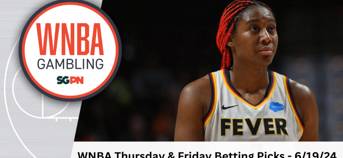 WNBA Thursday + Friday Betting Picks – 6/19/24 | WNBA Gambling Podcast (Ep. 119)