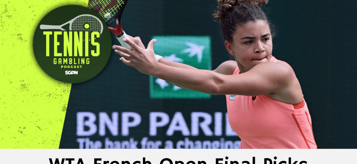 WTA French Open Final Picks – 6/7/24 | Tennis Gambling Podcast (Ep. 284)