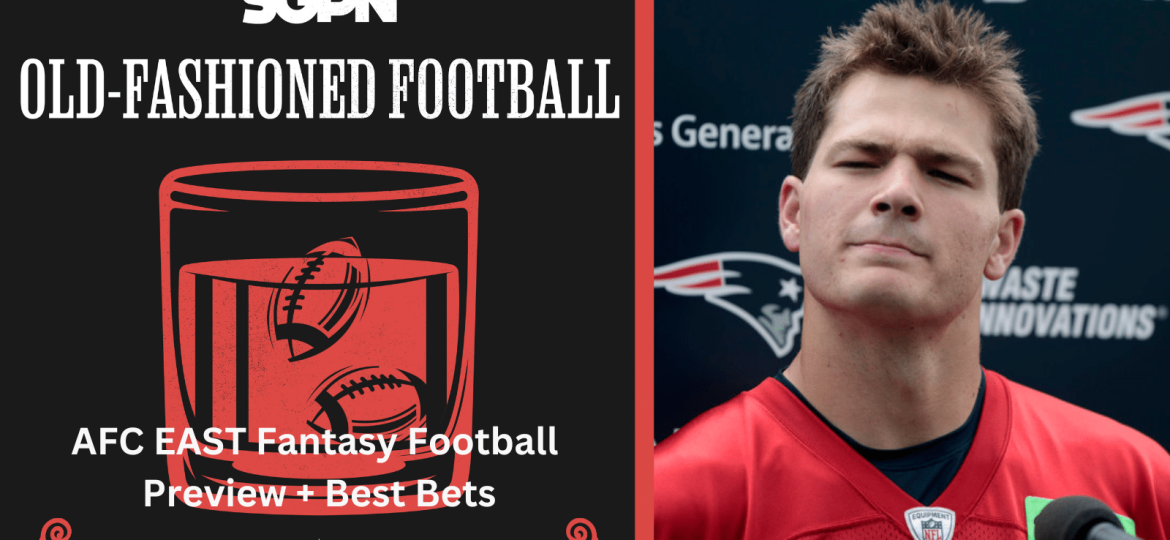 2024 AFC East Fantasy Football Preview + Best Bets | Old-Fashioned Football (Ep. 131)