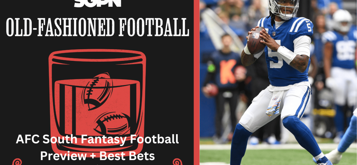 2024 AFC South Fantasy Football Preview + Best Bets | Old-Fashioned Football (Ep. 129)