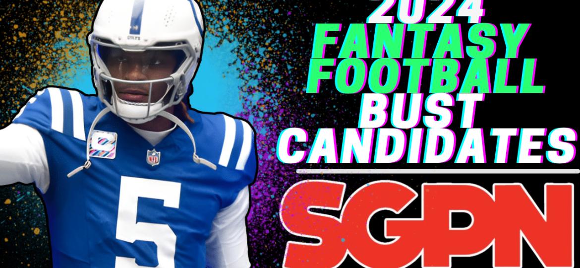 Fantasy Football Bust Candidates 2024 - Fantasy Football Rankings - Colts, Anthony Richardson