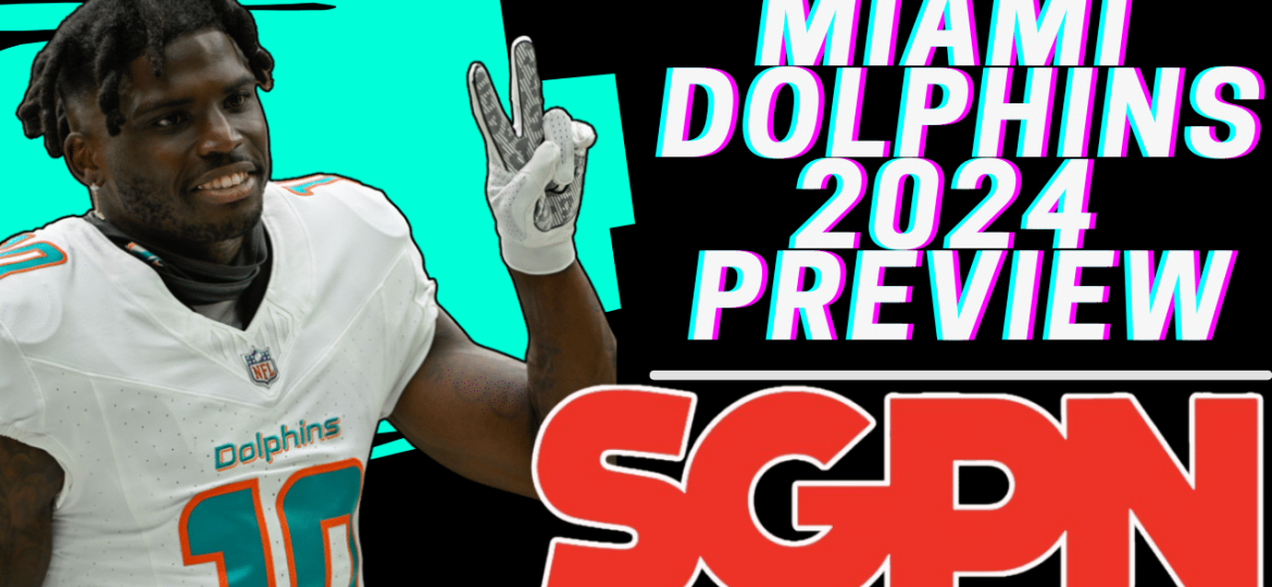 Miami Dolphins Team Preview 2024 - Fantasy Football Preview