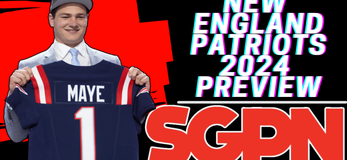 2024 New England Patriots Team Preview - Fantasy Football Preview 2024 - Patriots - Drake Maye