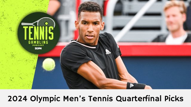2024 Olympic Men’s Tennis Quarterfinal Picks – 8/1/24 | Tennis Gambling Podcast (Ep. 321)