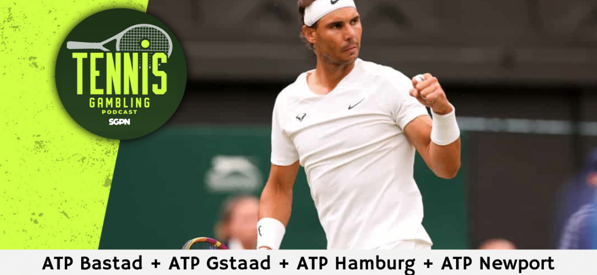 ATP Bastad + ATP Gstaad + ATP Hamburg + ATP Newport Quarterfinal Picks – 7/18/24 | Tennis Gambling Podcast (Ep. 309)