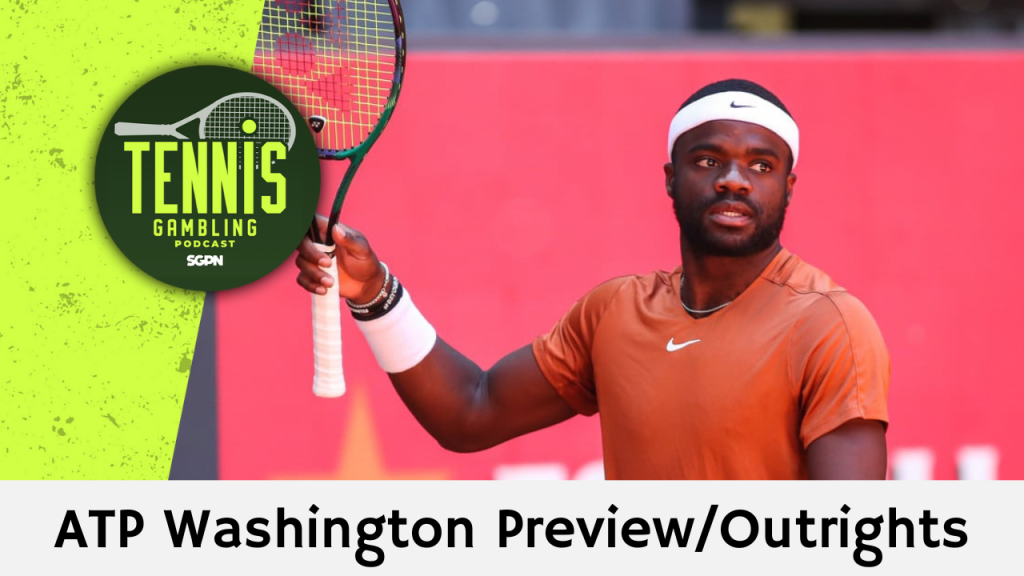 ATP Washington Preview/Outrights – 7/29/24 | Tennis Gambling Podcast (Ep. 319)
