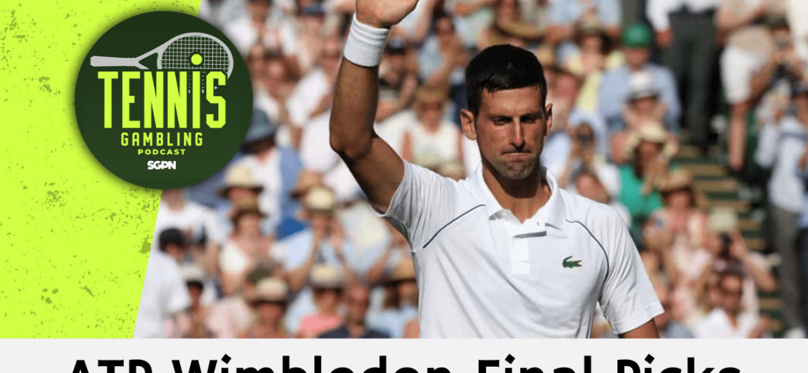 ATP Wimbledon Final Picks – 7/13/24 | Tennis Gambling Podcast (Ep. 307)