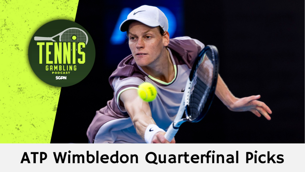 ATP Wimbledon Quarterfinal Picks – 7/8/24 | Tennis Gambling Podcast (Ep. 303)