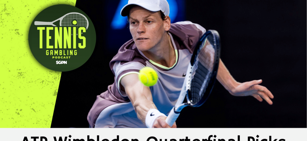ATP Wimbledon Quarterfinal Picks – 7/8/24 | Tennis Gambling Podcast (Ep. 303)